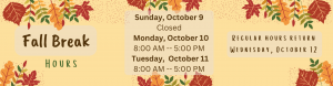 Fall Break Hours