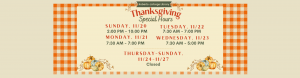 Thanksgiving Week 2022 Hours